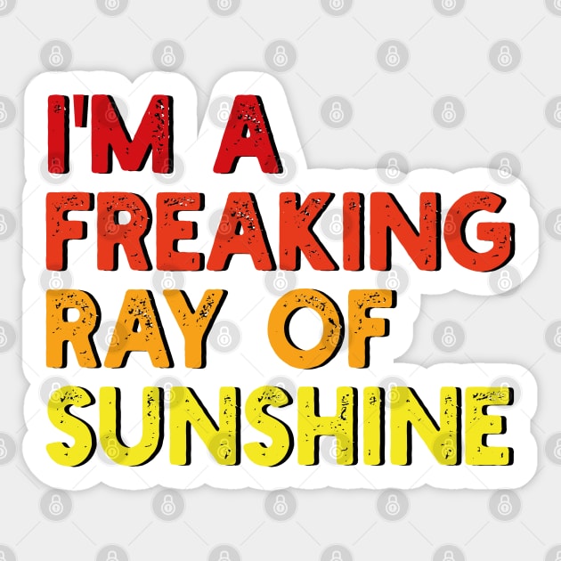 i'm a freaking ray of sunshine Sticker by mdr design